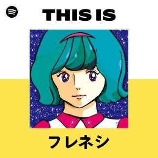 This Is フレネシ | Spotify Playlist