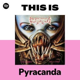 Pyracanda | Spotify