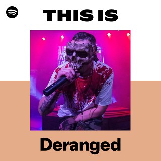 Deranged | Spotify