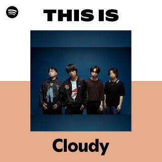 Cloudy | Spotify