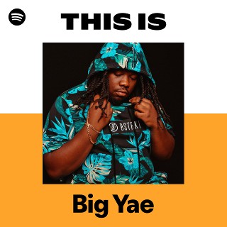 This Is Big Yae | Spotify Playlist