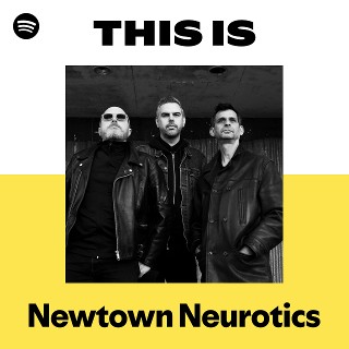 Newtown Neurotics | Spotify