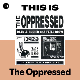 The Oppressed | Spotify