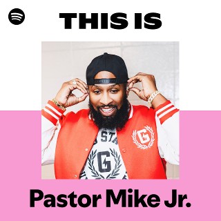 This Is Pastor Mike Jr.