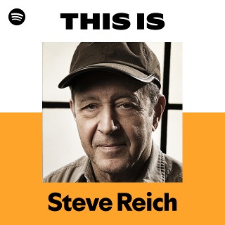 スティーヴ・ライヒの曲を聴く | Spotify