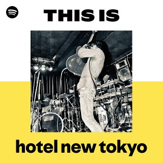 hotel new tokyo | Spotify