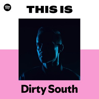 Dirty South | Spotify