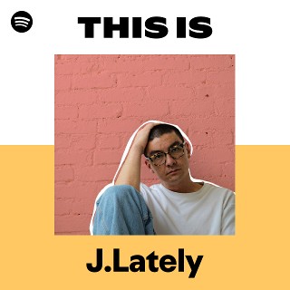 J.Lately | Spotify