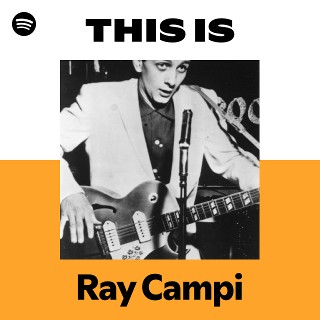 Ray Campi | Spotify