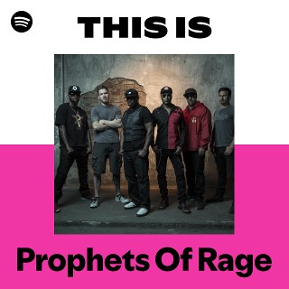 This Is Prophets Of Rage | Spotify Playlist
