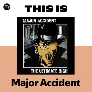 Major Accident | Spotify