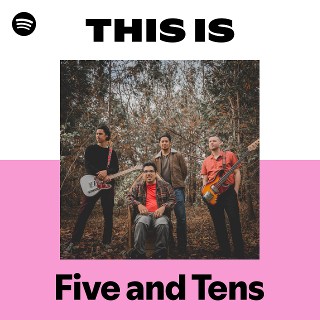 This Is Five and Tens | Spotify Playlist