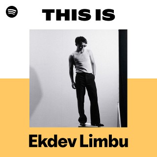 This Is Ekdev Limbu | Spotify Playlist