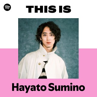 Hayato Sumino | Spotify