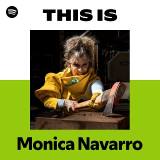 This Is Monica Navarro | Spotify Playlist