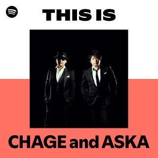 CHAGE and ASKA | Spotify