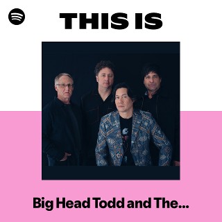 Big Head Todd and The Monsters