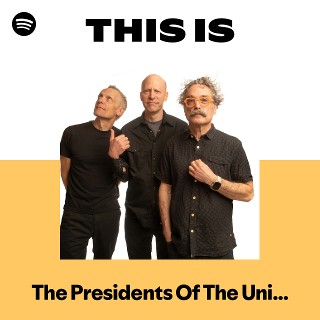 The Presidents Of The United States Of America | Spotify
