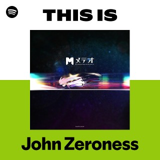 John Zeroness | Spotify