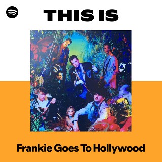 Frankie Goes To Hollywood | Spotify
