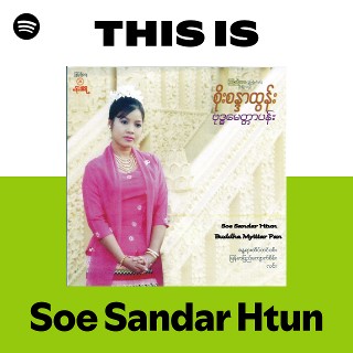 Soe Sandar Htun | Spotify