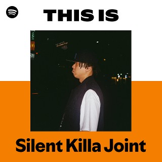 Silent Killa Joint | Spotify
