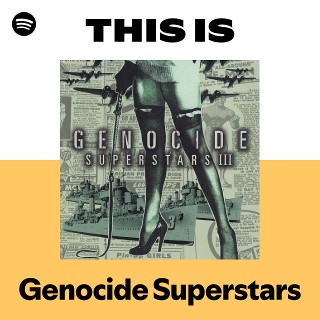Genocide Superstars | Spotify
