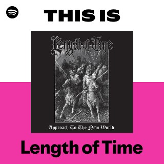 Length of Time | Spotify