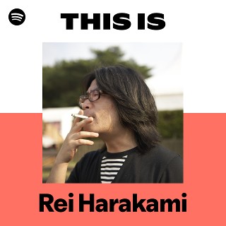 Rei Harakami | Spotify