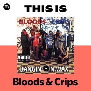 Bloods & Crips | Spotify