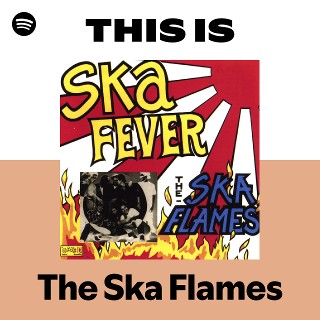 The Ska Flames | Spotify