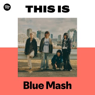 Blue Mash | Spotify