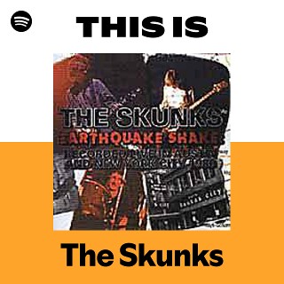 The Skunks | Spotify