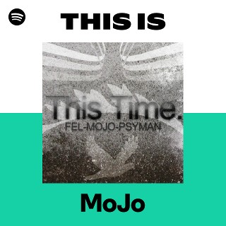 This Is MoJo | Spotify Playlist