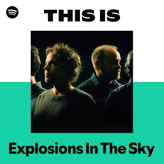Explosions In The Sky | Spotify