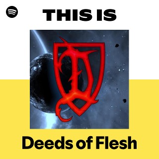Deeds of Flesh | Spotify