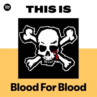 Blood For Blood | Spotify