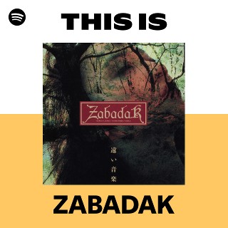 ZABADAK | Spotify