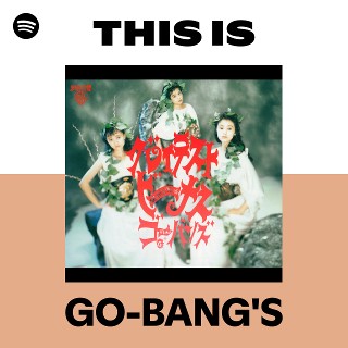 GO-BANG'S | Spotify
