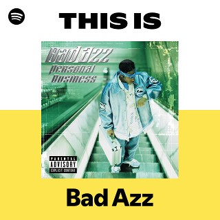 Bad Azz | Spotify