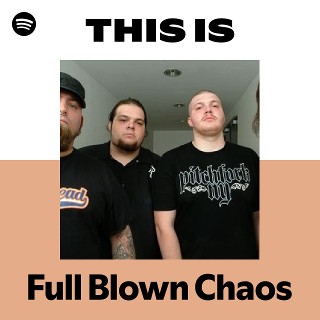 Full Blown Chaos | Spotify