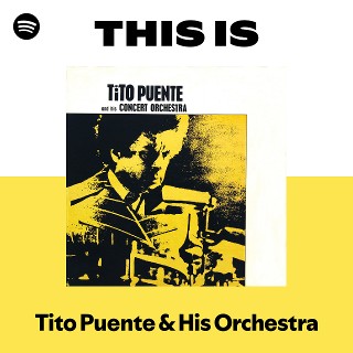 Tito Puente & His Orchestra | Spotify