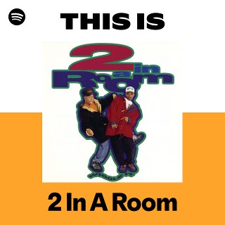 2 In A Room | Spotify