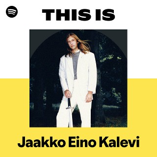 Jaakko Eino Kalevi | Spotify