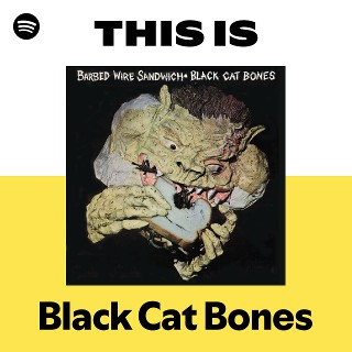 Black Cat Bones | Spotify
