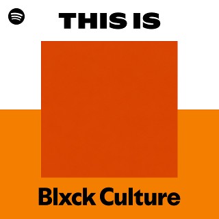 Blxck Culture | Spotify