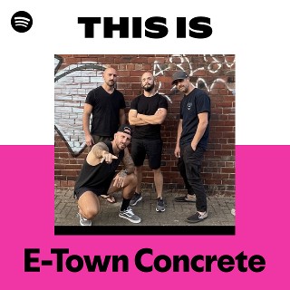 E-Town Concrete | Spotify
