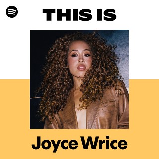 Joyce Wrice | Spotify