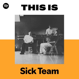 Sick Team | Spotify