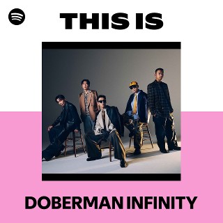 DOBERMAN INFINITY | Spotify